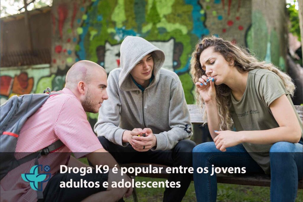droga k9 e popular entre os jovens adultos e adolescentes
